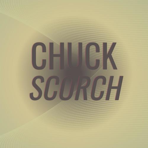 Chuck Scorch