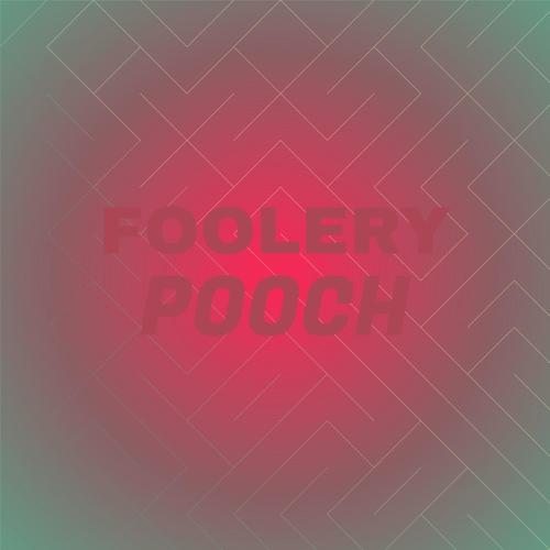 Foolery Pooch