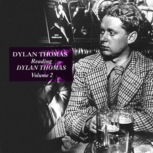 Dylan Thomas Reading, Vol. 2