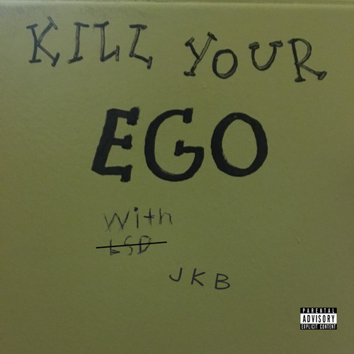 Kill Your Ego (Explicit)