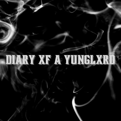 DIARY XF A YUNGLXRD (Explicit)