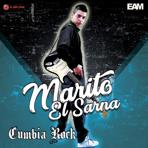 Marito El Sarna (Cumbia Rock)