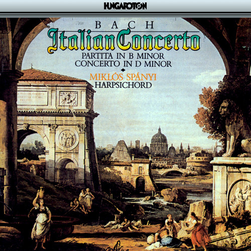 Bach: Italian Concerto - Partita in B minor - Concerto in D minor