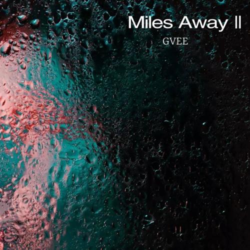 Miles Away ||