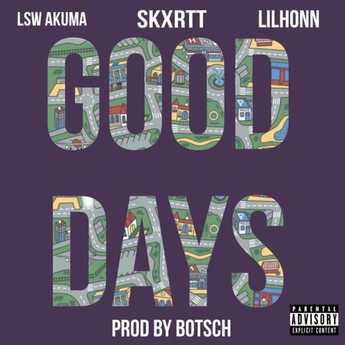 Good Days (feat. Lsw Akuma & lilhonn) [Explicit]