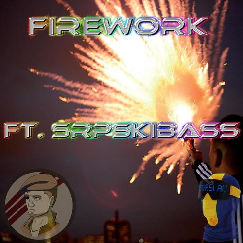 Firework (feat. SrpskiBass)