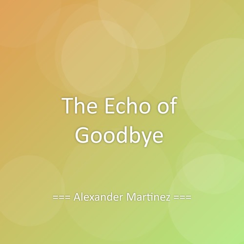 The Echo of Goodbye