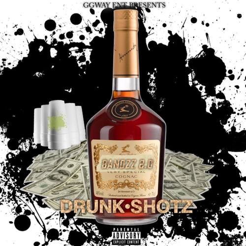 DRUNK SHOTZ (Explicit)