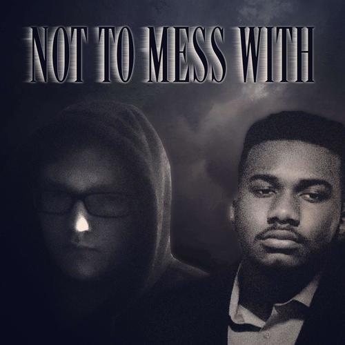 Not To Mess With (Explicit)