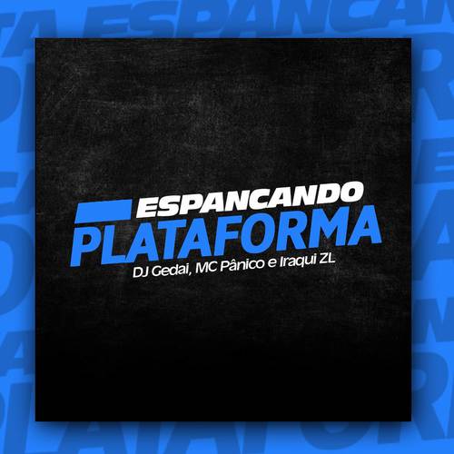 Espancando Plataforma (Explicit)