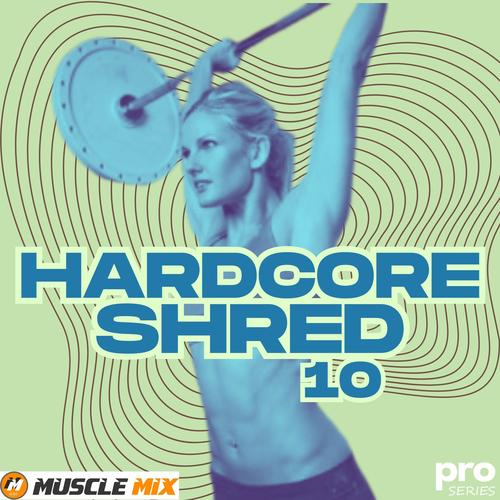 Hardcore Shred 10, Nonstop, 32 Counts, 126 BPM