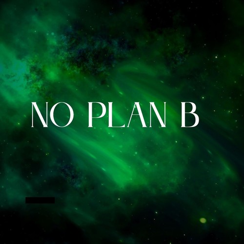 No plan B
