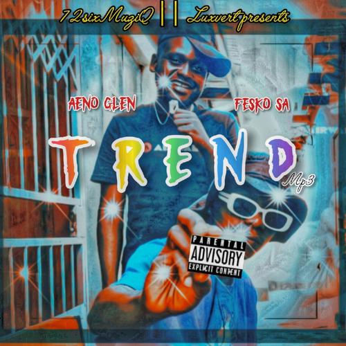 Trend (feat. Aeno Glen) [Explicit]