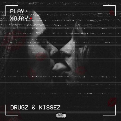 DRUGZ & KISSEZ (Explicit)