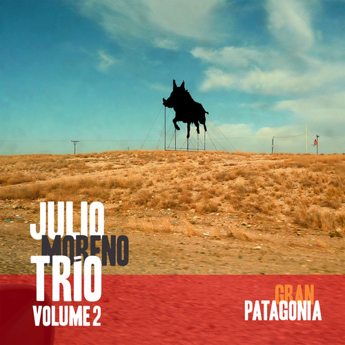 Julio Moreno Trio: Gran Patagonia, Volume 2
