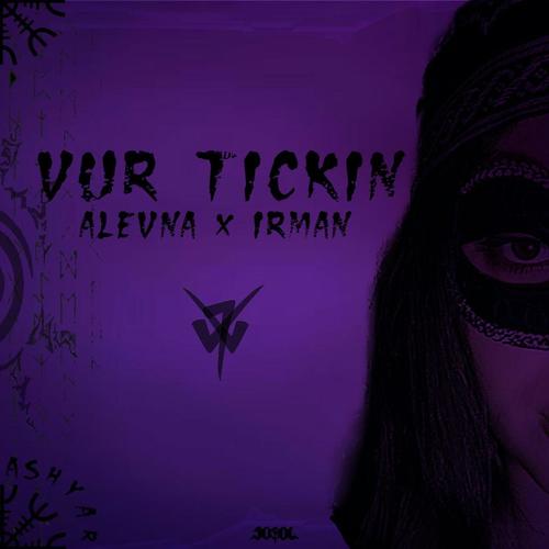 Vur Tickin (feat. Alevna) [Explicit]