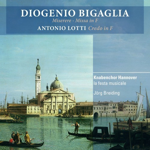 Diogenio Bigaglia: Miserere / Missa in F (Antonio Lotti: Credo in F)