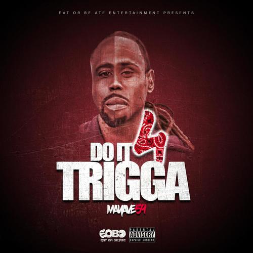 Do It 4 Trigga (Explicit)