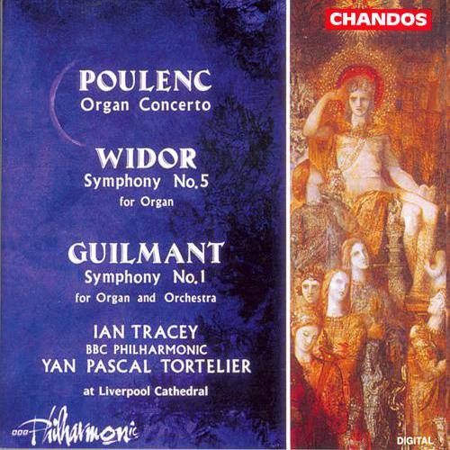 Poulenc: Organ Concerto / Widor: Organ Symphony No. 5 / Guilmant: Organ Symphony No. 1