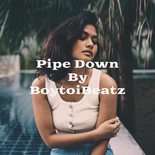 Pipe Down