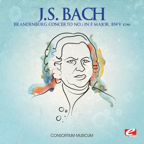 J.S. Bach: Brandenburg Concerto No. 1 in F Major, BWV. 1046