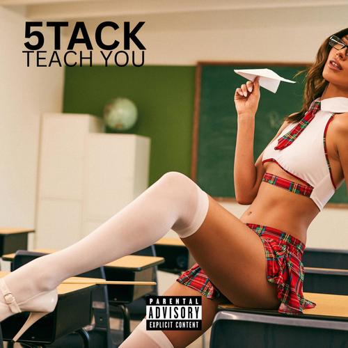 TEACH YOU (feat. 5tack) [Explicit]