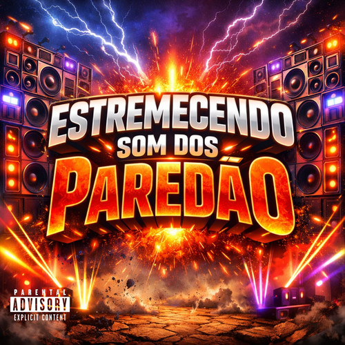 ESTREMECENDO SOM DOS PAREDÃO (Explicit)