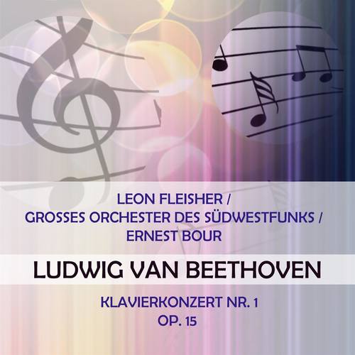Leon Fleisher / Grosses Orchester des Südwestfunks / Ernest Bour play: Ludwig van Beethoven: Klavierkonzert Nr. 1, op. 15