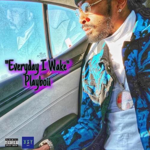Everyday I Wake (Explicit)