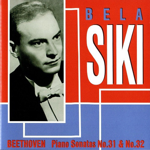 Beethoven – Piano Sonatas Nos.31 & 32 – Bela Siki