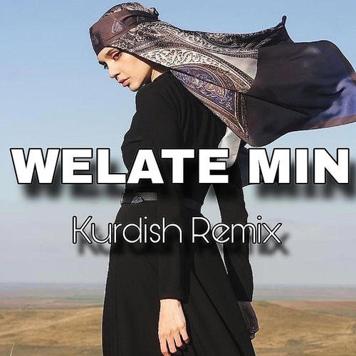 Kurdish _ Welate mın _ (Explicit)