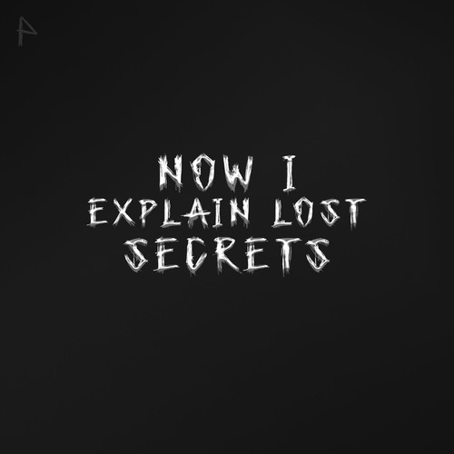 Now I Explain Lost Secrets (Explicit)