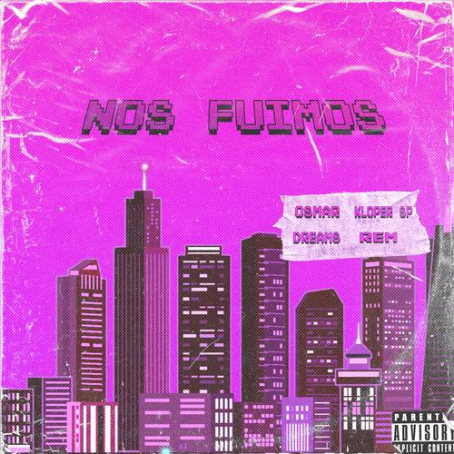 Nos Fuimos (feat. KLOPER SP & DREAMS) [Explicit]