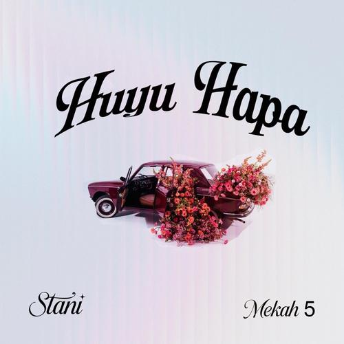 HUYU HAPA (feat. Mekah 5)