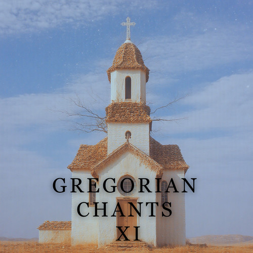 Gregorian Chants XI