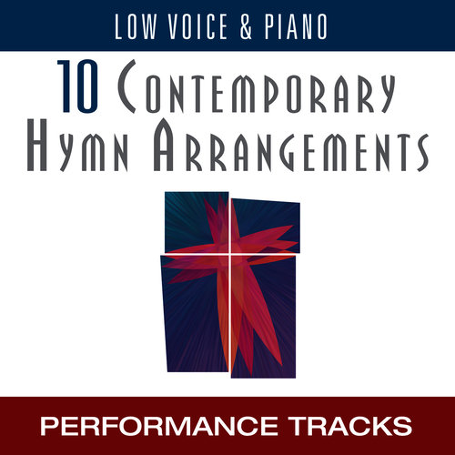 10 Contemporary Hymn Arrangements, Low Voice (Performance Tracks)