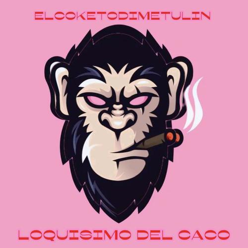 Loquisimo del caco (Explicit)