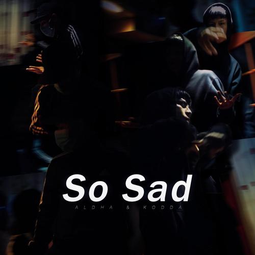 So Sad (feat. Kodda)