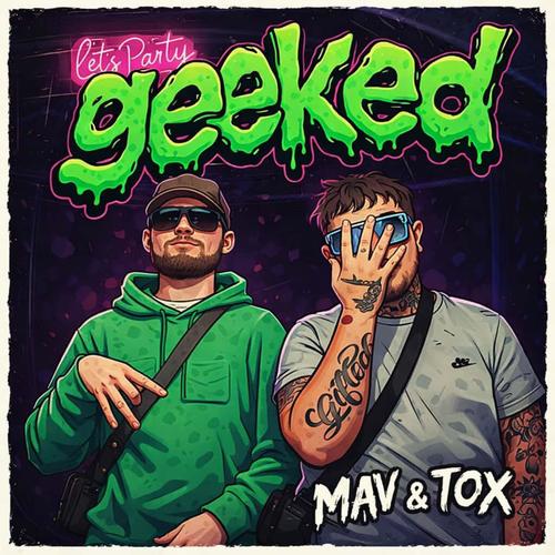 GEEKED (feat. D3TOX) [Explicit]
