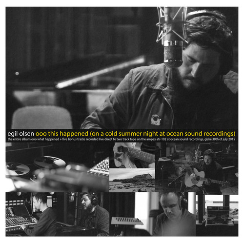 Ooo This Happened (On a Cold Summer Night at Ocean Sound Recording)
