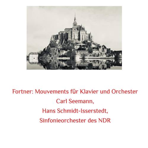 Fortner: Mouvements für Klavier und Orchester