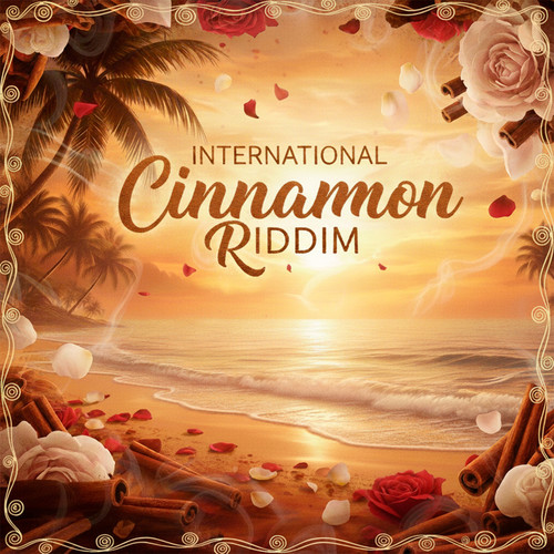 INTERNATIONAL CINNAMON RIDDIM