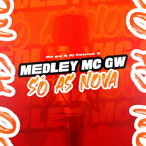 Medley MC GW Só as Nova (Explicit)