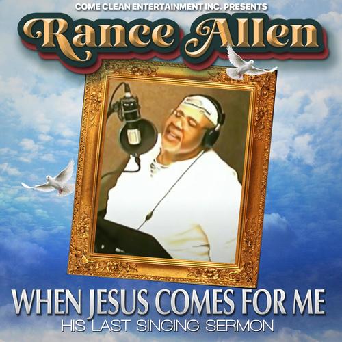 When Jesus Comes For Me (His Last Singing Sermon)