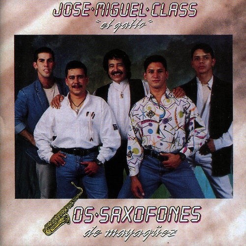 José Miguel Class (El Gallo) Y los Saxofones de Mayaguez