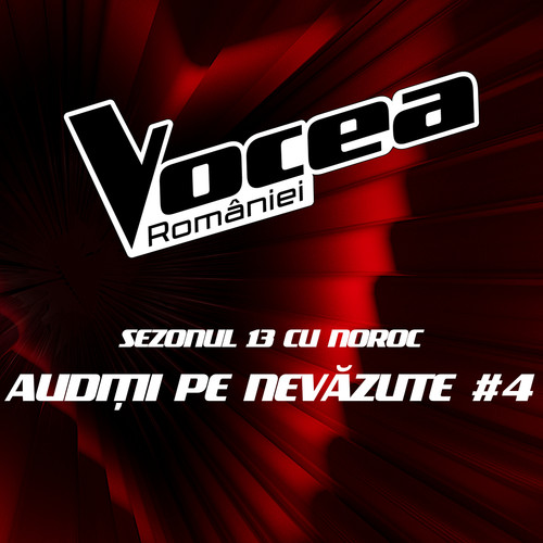 Vocea României: Audiții pe nevăzute #4 (Sezonul 13 cu noroc) (Live)