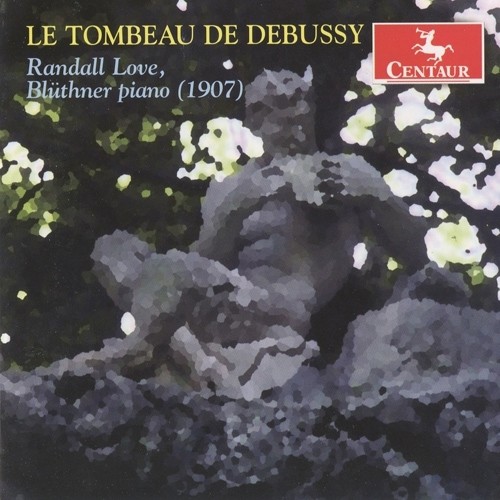 Piano Recital: Love, Randall - DEBUSSY, C. / SCHMITT, F. / RAVEL, M. / DUKAS, P. / ROUSSEL, A. / FALLA, M. de / MALIPIERO, F. (Le Tombeau de Debussy)