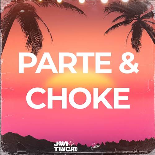 Parte & Choke