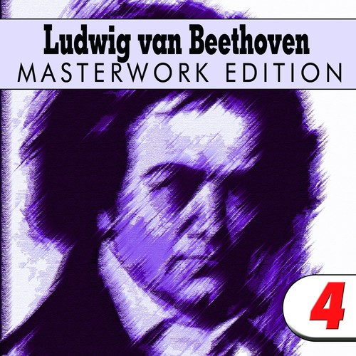 Ludwig Van Beethoven: Masterwork Edition 4 (贝多芬：杰作集4)