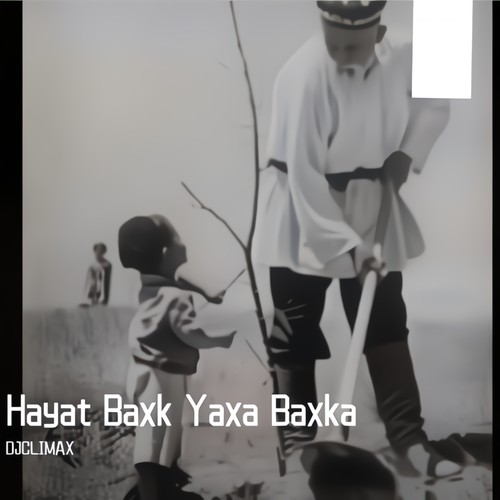 Hayat Baxka Yaxax Baxka生命与生活不同